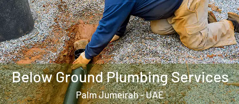  Below Ground Plumbing Services Palm Jumeirah - UAE