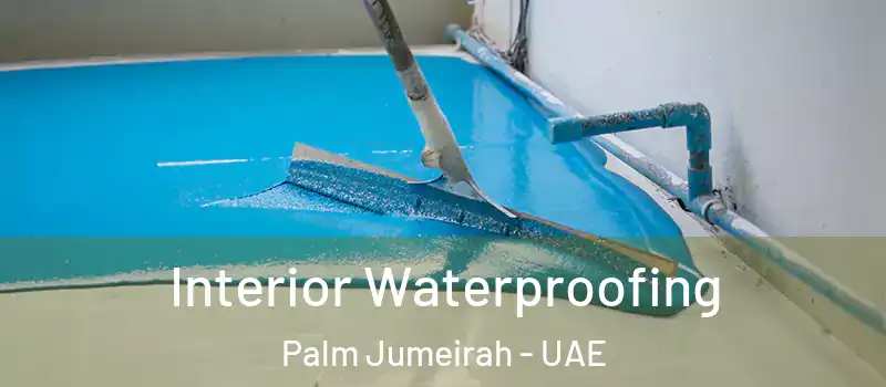  Interior Waterproofing Palm Jumeirah - UAE