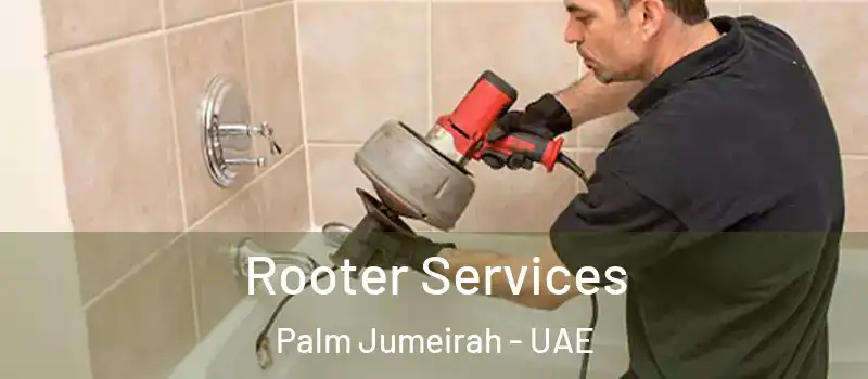 Rooter Services Palm Jumeirah - UAE