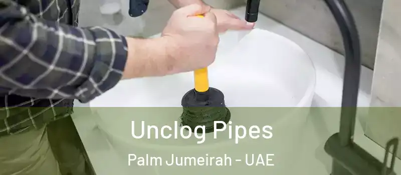  Unclog Pipes Palm Jumeirah - UAE
