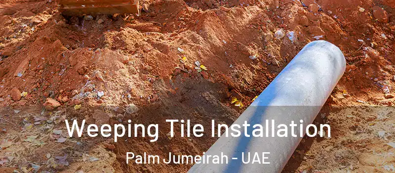  Weeping Tile Installation Palm Jumeirah - UAE